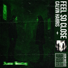 Calvin Harris - Feel So Close (ASOW Bootleg) [FREE DL]