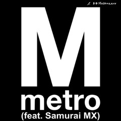 J. Whitman - Metro (feat. Samurai MX) [Radio Edit]