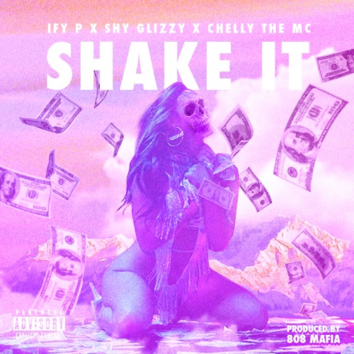 Shake It Ft Shy Glizzy x Chelly the MC