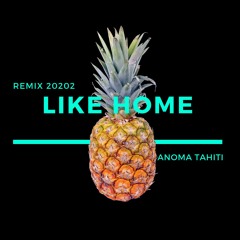 Like Home - (ANOMA Tahiti Remix)