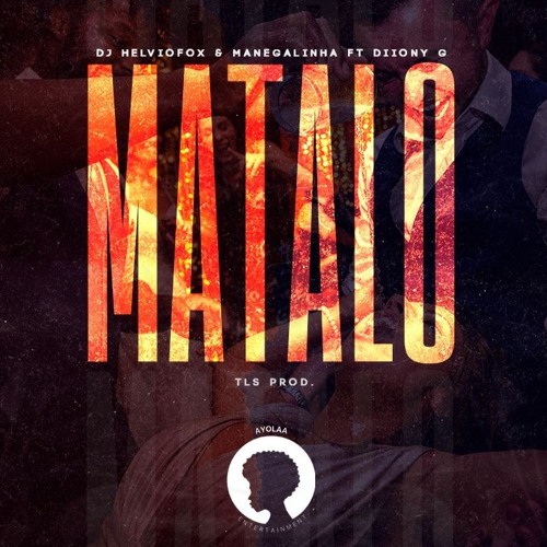 MATALO Ft Diiony G (Prod. Dj HelvioFox)