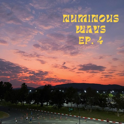 Numinous Wavs Ep. 4