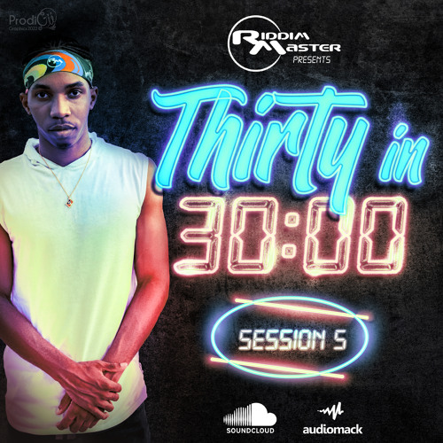 THIRTY IN 30 MINUTES MIXTAPE SESSION #5 (SOCA 2021 - 2022 PART 2)