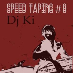 Dj Ki, Speed Taping #8