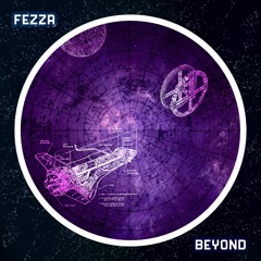 FEZZA - BEYOND [FREE DOWNLOAD]