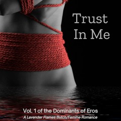 Free read Trust In Me: Vol. 1 of the Dominants of Eros, An Erotic Butch/Femme Romance