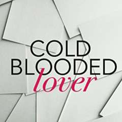 Access PDF 💛 Cold Blooded Lover (Don't Call Me Hero Book 3) by  Eliza Lentzski KINDL