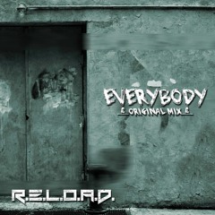R.E.L.O.A.D. - Everybody (Original Mix) [PREVIEW]