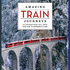 [Ebook] ⚡ Lonely Planet Amazing Train Journeys 2 Full Pdf