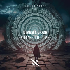 Somnia X Vexa9 - You Need To Jump [Radio Edit]