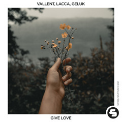 Vallent, LACCA & Geluk - Give Love