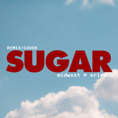 midwxst x ericdoa - SUGAR (REMIX / COVER)