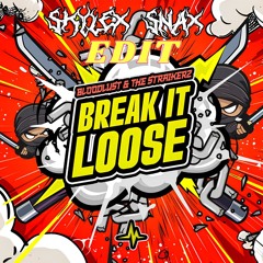 Bloodlust & The Straikerz - Break It Loose (Skylex X Snax Edit)