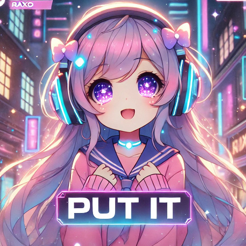 Put It - Raxo [Free Download]