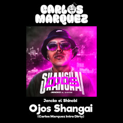 Ojos Shangai - Jencko el Shinobi (Carlos Marquez Extended) [DESCARGA GRATIS EN COMPRAR]