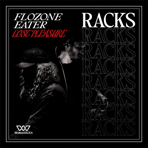 Flozone & Eater - Racks (Lost Pleasure Mashup)