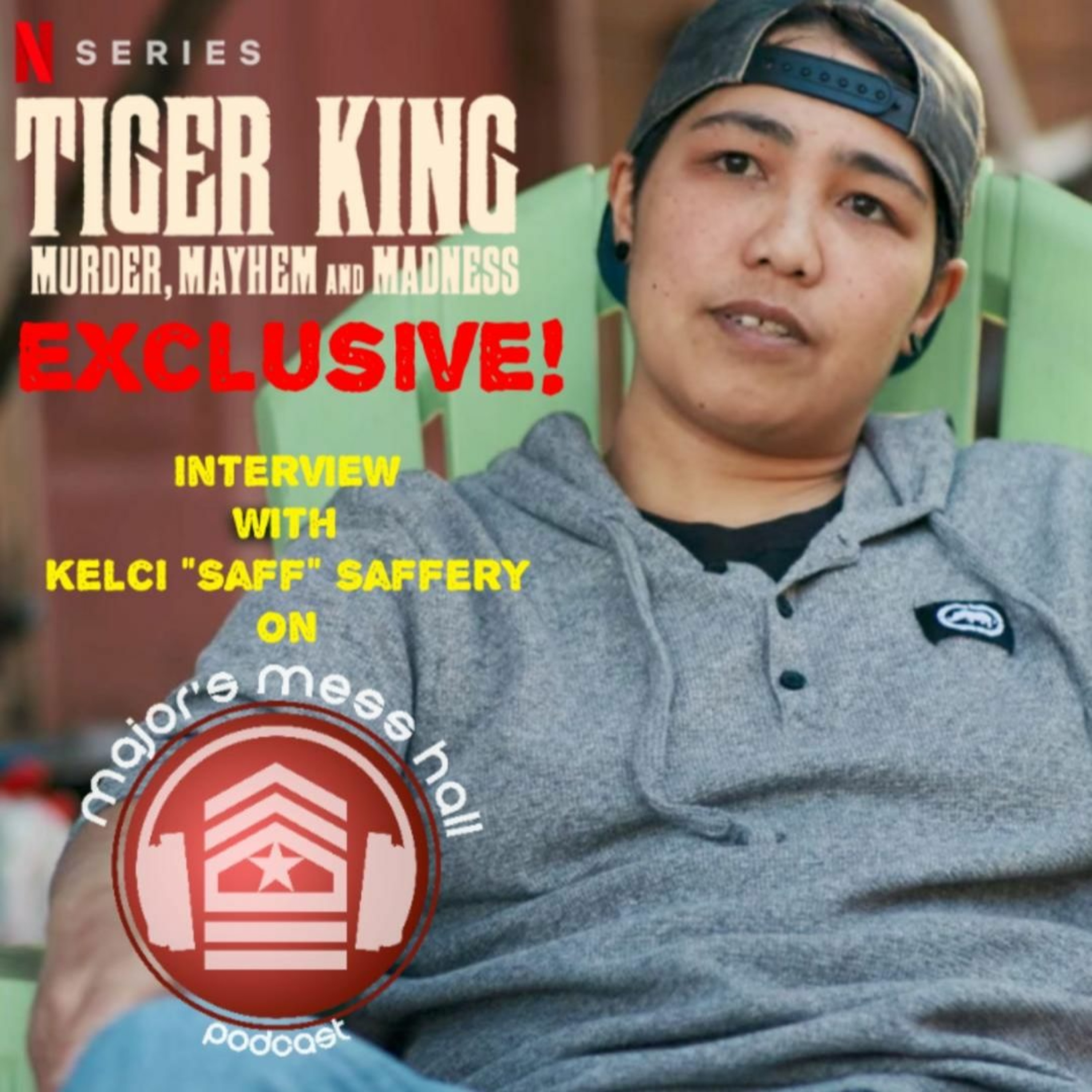 Major's Mess Hall - Episode 117 - Tiger King Special with Kelci "Saff" Saffery episode artwork