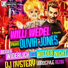 Willi Wedel Feat. Olivia Jones - Besser Widerlich Als Wieder Nicht (Dj Mystery Hardstyle Remix)
