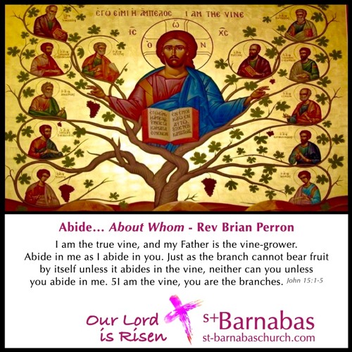 Abideâ€¦  - Rev Brian Perron - Sunday May 2 Sermon