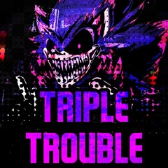 Triple Trouble (Kane's Remix)