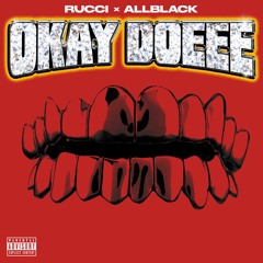 Rucci & ALLBLACK - Okay Doeee