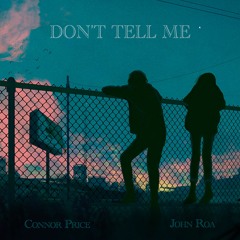 Don't Tell Me (feat. John Roa)