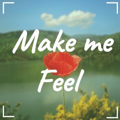 Make Me Feel - Planet Wave Feat -Kelo-