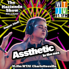 ASSTHETIC on The Hacienda Show: August 22nd 2025