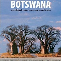 View EPUB KINDLE PDF EBOOK African Adventurer’s Guide: Botswana by  Mike Main 📫