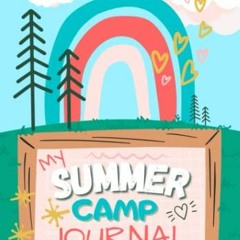 [Access] PDF 🎯 My Summer Camp Journal For Kids: A Summer Camp Log Book For Girls by