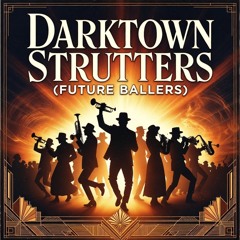 Darktown Strutters (Future Ballers)