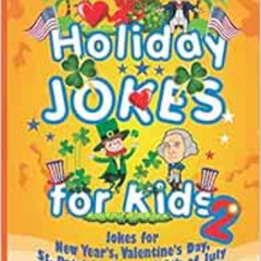 [FREE] KINDLE 📂 Holiday Jokes for Kids 2: New Year’s, Valentine’s Day, St. Patrick’s