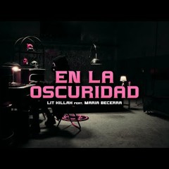 LIT killah, Maria Becerra - En La Oscuridad