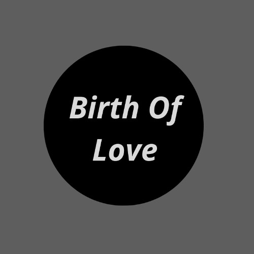 Birth Of Love