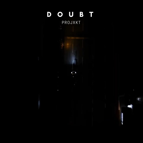 Projxkt - Doubt