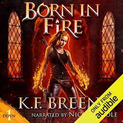 Access KINDLE 📦 Born in Fire: Demon Days, Vampire Nights World, Book 1 by  K.F. Bree