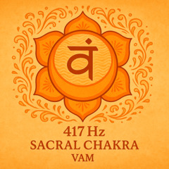 Sacral Chakra 417hz
