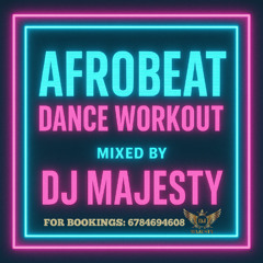 AFROBEAT DANCE WORK OUT VOL1 MIXED BY DJ MAJESTY