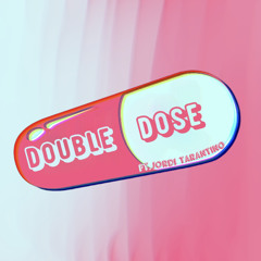 Double Dose ft. Jordi Tarantino (Prod. KULT)