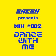 MIX #002 - Dance With Me