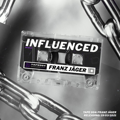 Influenced Podcast TAPE004 | Franz Jäger