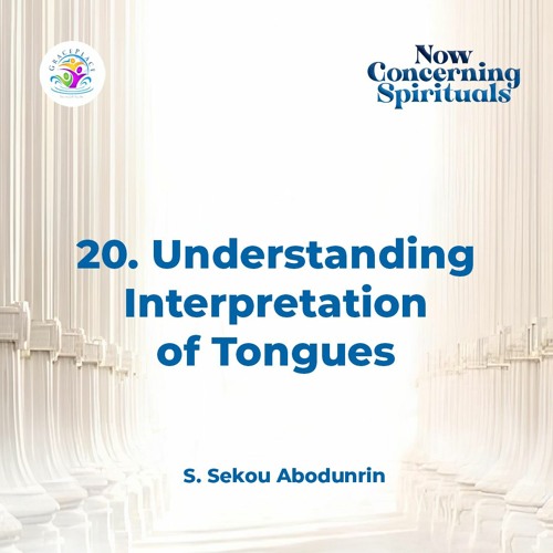 Stream understanding interpretation of tongues sa231129 by graceplace