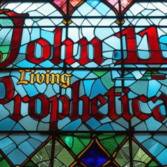 John 11: Prophetic Living
