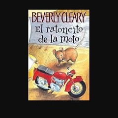 Read PDF 💖 El ratoncito de la moto (The Mouse and the Motorcycle, Spanish Edition) get [PDF]
