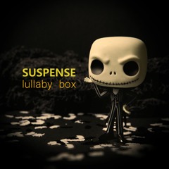 Suspense Lullaby Box