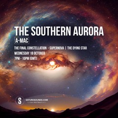 The Southern Aurora - The Final Constellation - SUPERNOVA | A DYING STAR
