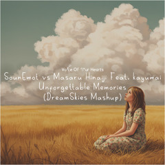 SounEmot vs Masaru Hinaiji Feat. kayumai - Unforgettable Memories (DreamSkies Radio Edit Mashup)