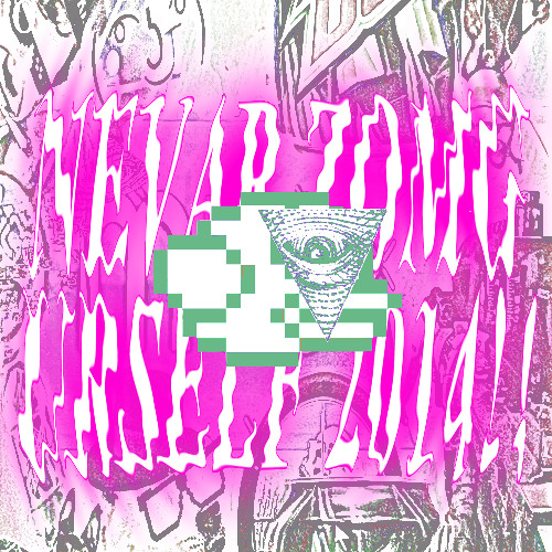 NEVER_ZOMG_URSELF_2014!!1!
