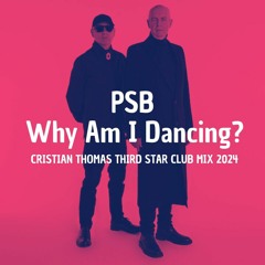 PET SHOP BOYS - WHY AM I DANCING (CRISTIAN THOMAS THIRD STAR CLUB MIX 2024)