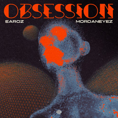 Earoz, MordanEyez - Obsession